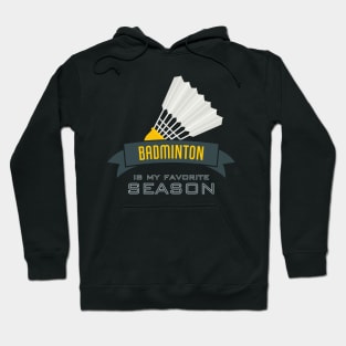 Shuttlecock Season: Badminton Design Hoodie